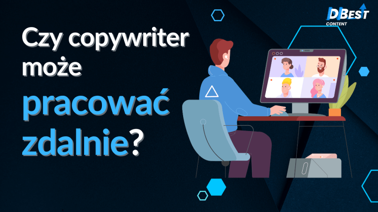 Czy copywriter może pracować zdalnie przy Twoim projekcie?