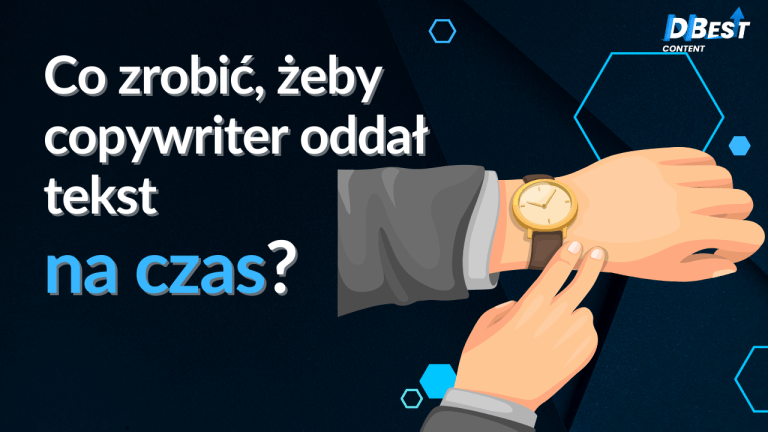 Co zrobić, żeby copywriter oddał tekst na czas