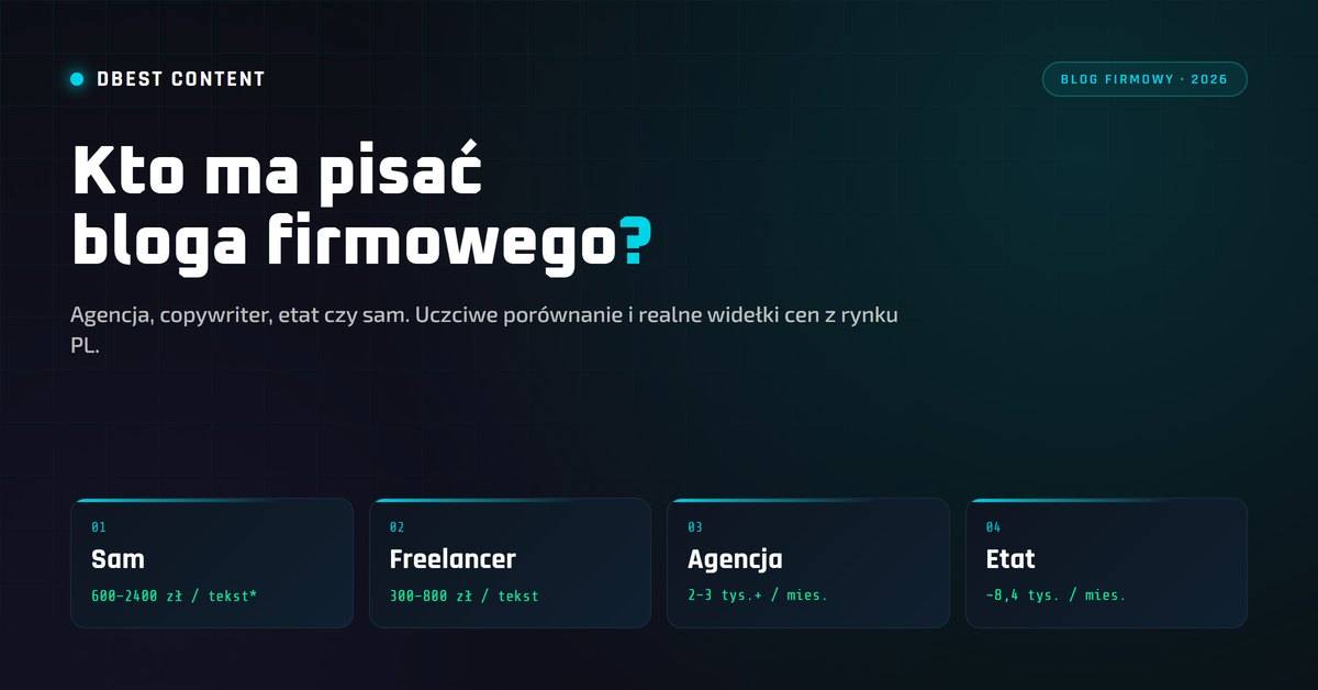 kto ma pisac bloga firmowego