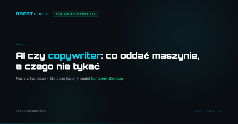 AI wygrywa w treściach powtarzalnych i masowych, człowiek w perswazji, głosie marki i tematach YMYL. Konkretna macierz t